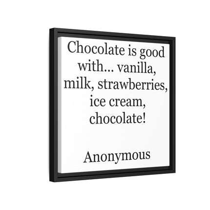 Framed Canvas Print - "Chocolate is good with..." Quote Wall Art