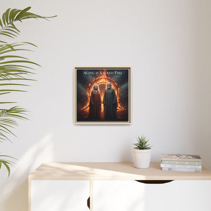 Aging Is Sacred Fire — Framed Matte Canvas Wall Art