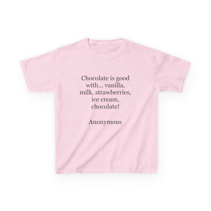Kids T-Shirt — "Chocolate is good with..." Funny Dessert Quote Tee