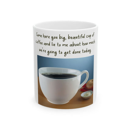 Funny Coffee Mug – “Big, Beautiful Cup” Ceramic – 11oz