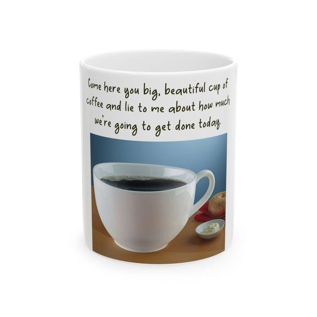 Funny Coffee Mug – “Big, Beautiful Cup” Ceramic – 11oz