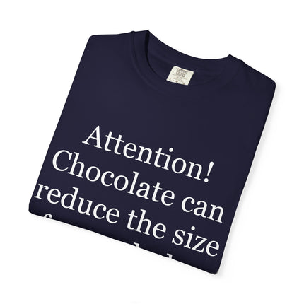 T-Shirt — "Attention! Chocolate can reduce the size of your clothes. — Anonymous"