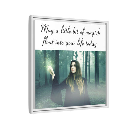 Framed Canvas Art — “May a Little Bit of Magick Float Into Your Life Today”