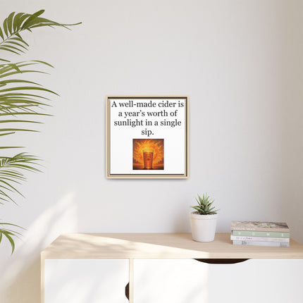 Framed Canvas Wall Art – “A well-made cider is a year’s worth of sunlight in a single sip.”