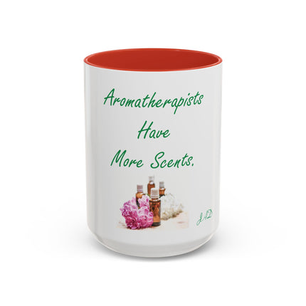Aromatherapist Coffee Mug — "Aromatherapists Have More Scents" Accent Mug (11/15oz)