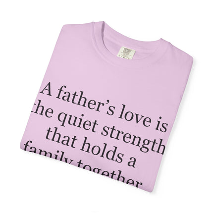 T-Shirt — "A father's love is the quiet strength..." Inspirational Father's Day Tee