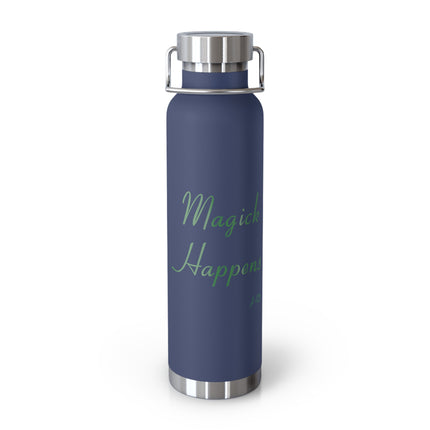 Magick Happens 22oz Copper Vacuum Insulated Bottle - Eco-Friendly Water Bottle for Wellness and Mindfulness