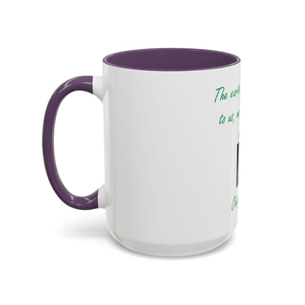 Earth Quote Coffee Mug — "The earth does not belong to us, we belong to the earth"