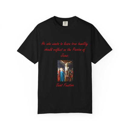 Inspirational Unisex Garment-Dyed T-Shirt - Reflect on Jesus, Saint Faustina Quote
