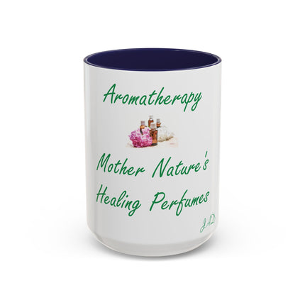 Aromatherapy Accent Mug – “Mother Nature’s Healing Perfumes,” 15oz