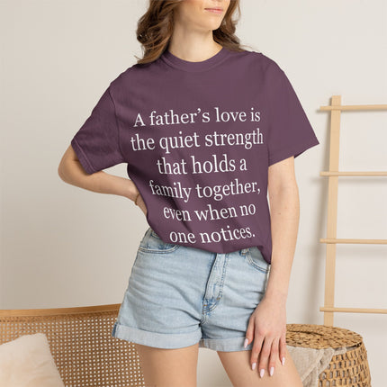 T-Shirt — "A father's love is the quiet strength..." Inspirational Father's Day Tee