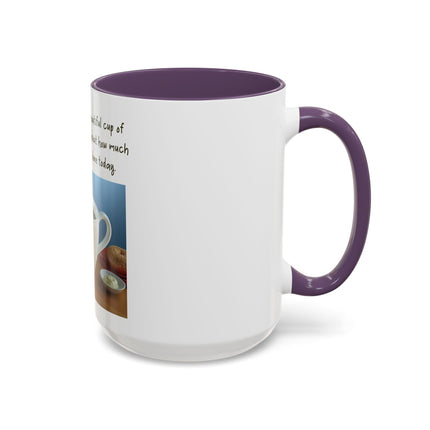 Coffee Mug — “Come here you big, beautiful cup of coffee” Accent Mug
