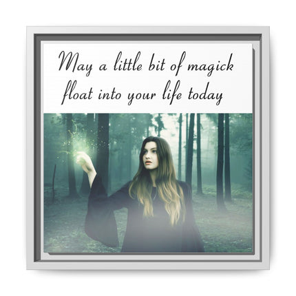 Framed Canvas Art — “May a Little Bit of Magick Float Into Your Life Today”