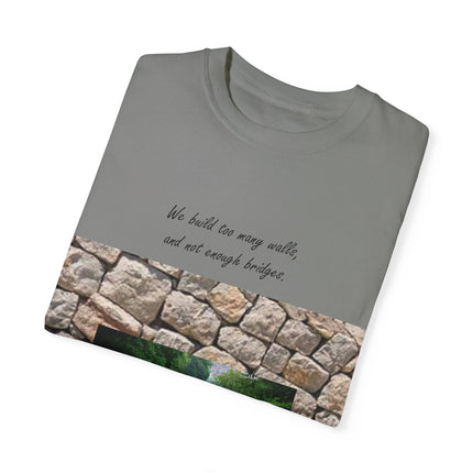 ‘We Build Too Many Walls’ Tee – Inspirational Unisex Everyday Shirt