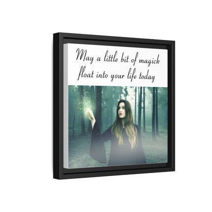 Framed Canvas Art — “May a Little Bit of Magick Float Into Your Life Today”