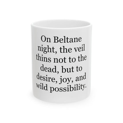 Beltane Quote Mug — 'On Beltane night, the veil thins...' Ceramic Pagan Coffee Cup