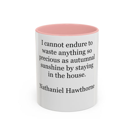 Accent Coffee Mug — Nathaniel Hawthorne Quote: "I cannot endure to waste anything so precious as autumnal sunshine"