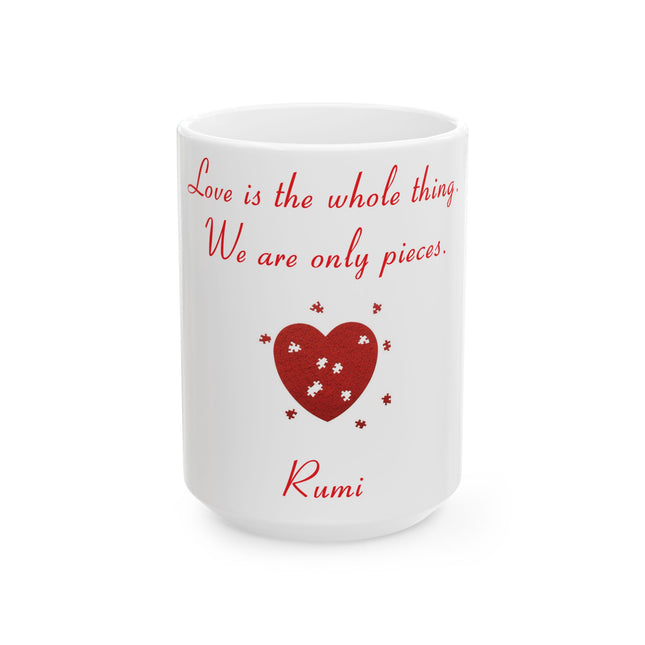 Love Is the Whole Thing Mug – 15oz Ceramic Cup with Rumi Quote