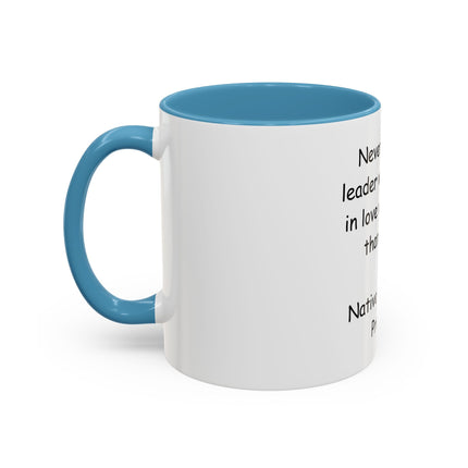 Accent Coffee Mug — "Never follow a leader who is more in love with power than people." Native American Proverb