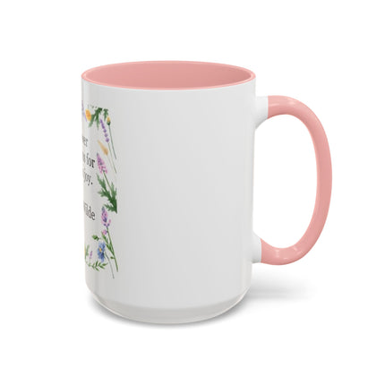 Coffee Mug — "A flower blossoms for its own joy." Oscar Wilde Floral Accent Mug