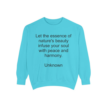 Inspirational Nature Quote Sweatshirt — "Let the essence of nature's beauty..."