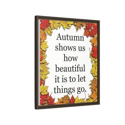Autumn Shows Us How Beautiful It Is to Let Things Go — Framed Canvas Wall Art