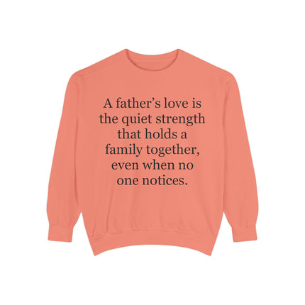 Father’s Love Quote Sweatshirt — "A father's love is the quiet strength..." Crewneck