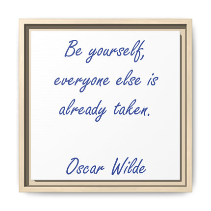 Framed Matte Canvas Print — "Be yourself, everyone else is already taken." — Oscar Wilde Quote