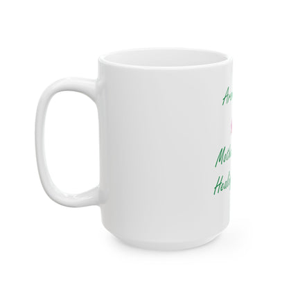 Aromatherapy Mug — "Mother Nature's Healing Perfumes" Ceramic Coffee Cup (11oz & 15oz)