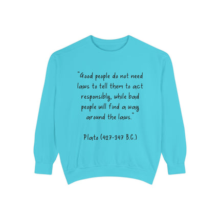 Plato Quote Sweatshirt — "Good People Do Not Need Laws"