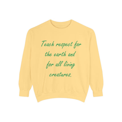 Sustainable Sweatshirt – ‘Teach Respect for the Earth’ Quote