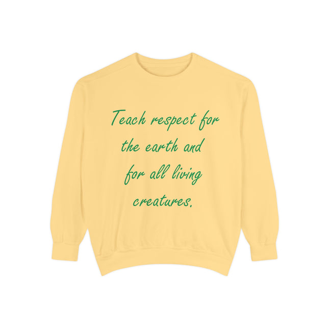 Sustainable Sweatshirt – ‘Teach Respect for the Earth’ Quote