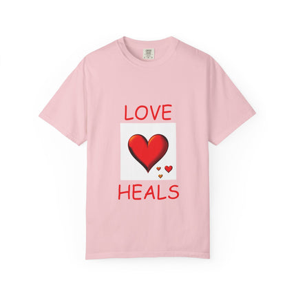 Unisex Love Heals T-Shirt - Garment-Dyed for Comfort and Style