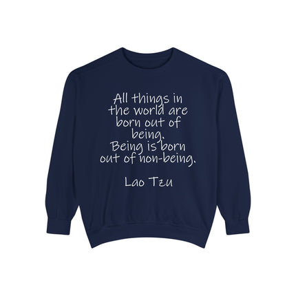 Lao Tzu Quote Sweatshirt — "All things in the world are born out of being..."