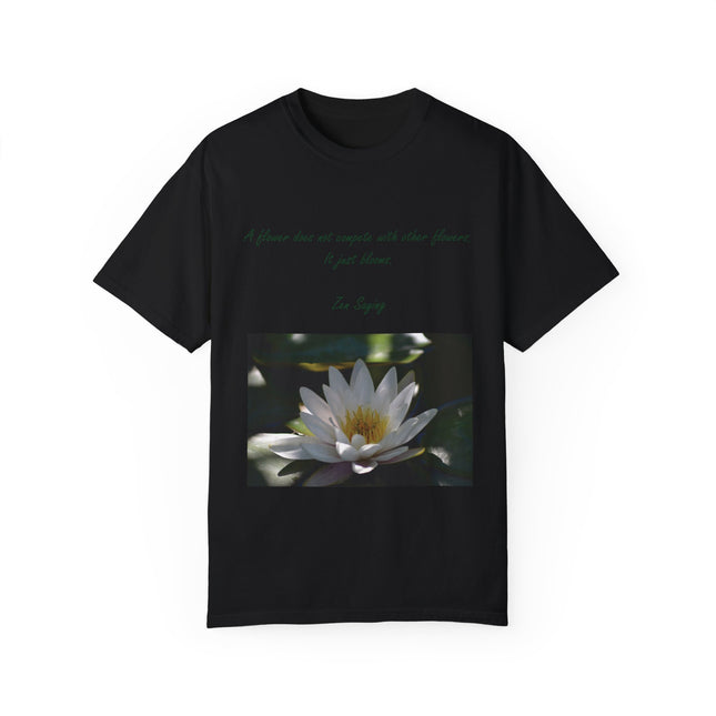 Zen Floral T-Shirt - "A flower does not compete with other flowers, it just blooms"