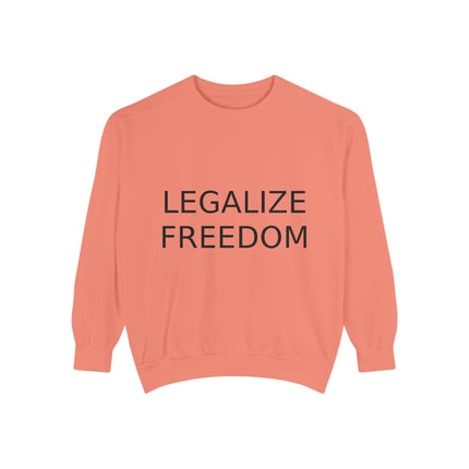 Legalize Freedom Unisex Garment-Dyed Sweatshirt - Comfortable & Stylish Apparel for Advocates