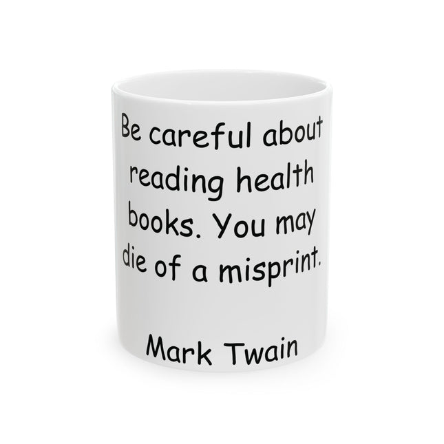 Inspirational Quote Ceramic Mug - "Be Careful About Reading Health Books" - Perfect Gift for Book Lovers - 11oz