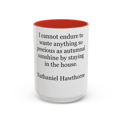 Accent Coffee Mug — Nathaniel Hawthorne Quote: "I cannot endure to waste anything so precious as autumnal sunshine"