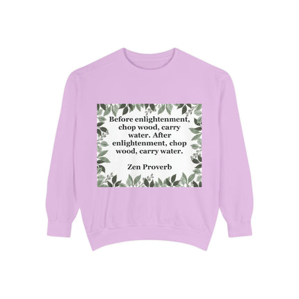 Zen Proverb Sweatshirt — "Before enlightenment...chop wood, carry water" Cozy Mindfulness Crewneck