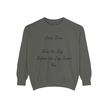 Carpe Diem Sweatshirt – “Seize the Day… Before It Seizes You” – Unisex