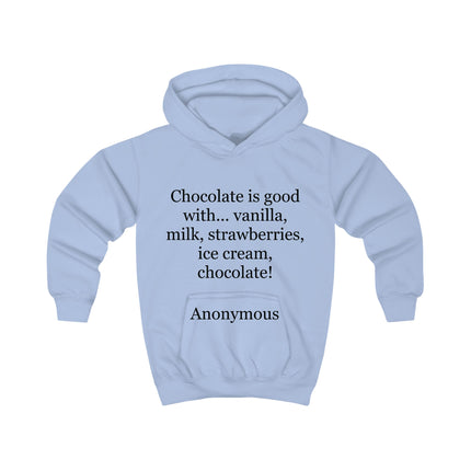 Kids Hoodie - "Chocolate is good with..." Funny Chocolate Quote Pullover