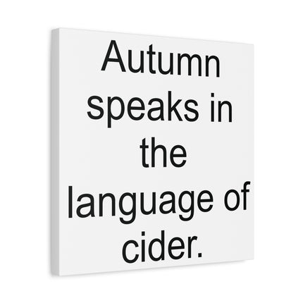 Autumn Speaks in the Language of Cider - Matte Canvas Wall Art