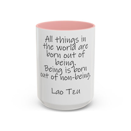 Lao Tzu Quote Accent Coffee Mug — "All things in the world are born out of being" Inspirational Ceramic Tea Mug