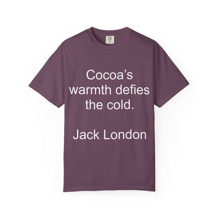 Jack London Quote T-Shirt — "Cocoa's warmth defies the cold."