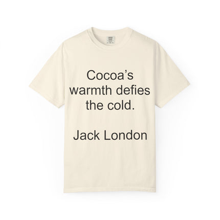 Jack London Quote T-Shirt — "Cocoa's warmth defies the cold."