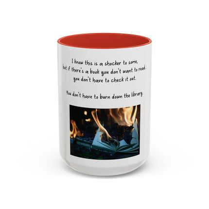 Book Lover Coffee Mug — "You Don’t Have to Burn Down the Library" Accent Mug