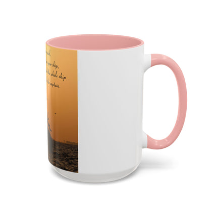 Inspirational Accent Mug – “Be Careful Who You Let On Your Ship” 15oz