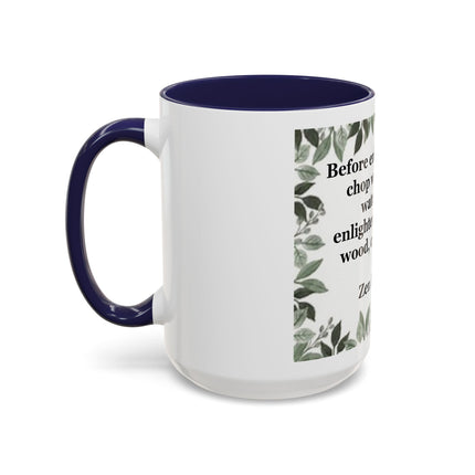 Zen Proverb Accent Coffee Mug — "Before enlightenment..." Inspirational Ceramic Mug