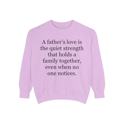Father’s Love Quote Sweatshirt — "A father's love is the quiet strength..." Crewneck