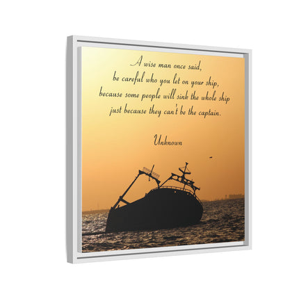 Sunset Shipwreck Wall Art - 'Be Careful Who You Let On Your Ship' Framed Canvas